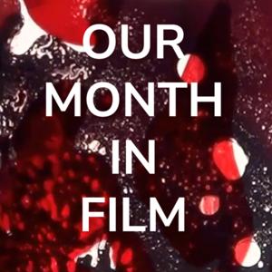 Our Month in Film