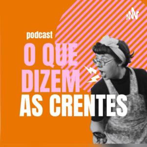 O Que Dizem As Crentes