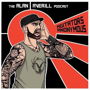 AGITATORS ANONYMOUS the Alan Averill Podcast by Alan Averill