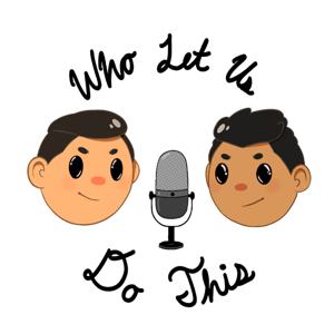 Who Let Us Do This Podcast