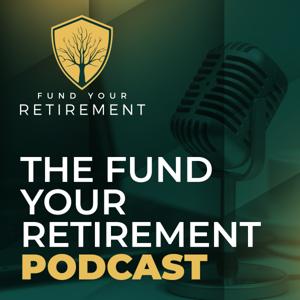 Fund Your Retirement Podcast by Lee Cleasby from Fund Your Retirement