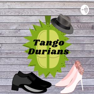 TangoDurians Podcast