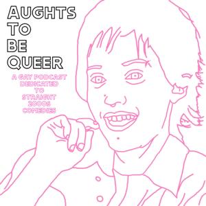 Aughts To Be Queer