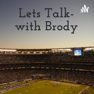 Lets Talk- with Brody