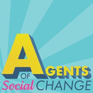 Agents of Social Change