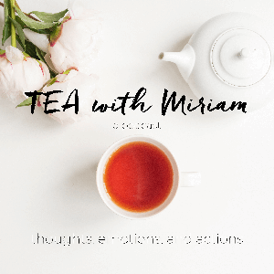 TEA with Miriam