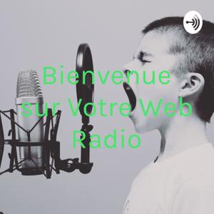 Bienvenue sur Votre Web Radio