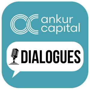 Ankur Capital Dialogues