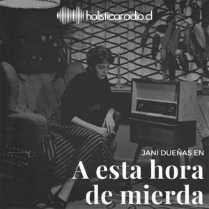A Esta Hora de Mierda by Holistica Radio