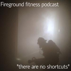 The Fireground Fitness Podcast, Rayne Gray by Rayne Gray