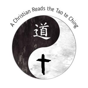 A Christian Reads the Tao te Ching