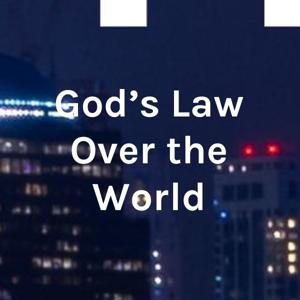 God's Law Over the World