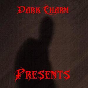 Dark Charm Presents