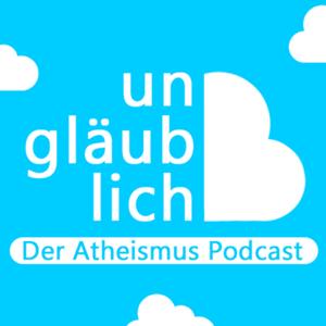 ungläublich - Der Atheismus Podcast