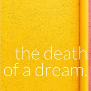 The Death of a Dream