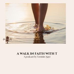 A Walk in Faith with T