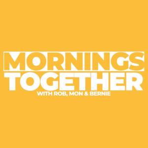 Mornings Together with Rob, Mon & Bernie