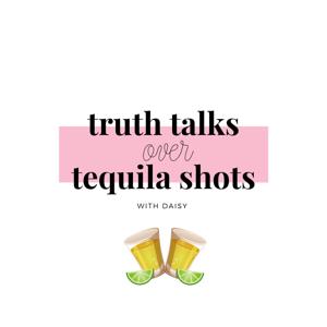 Truth Talks Over Tequila Shots