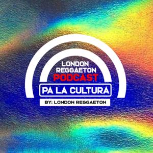 London Reggaeton | Pa La Cultura