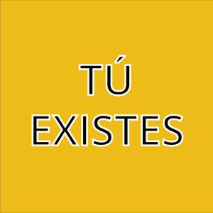 Tú Existes