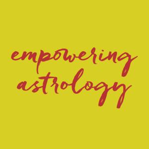 Empowering Astrology with Katie Sweetman by Katie Sweetman