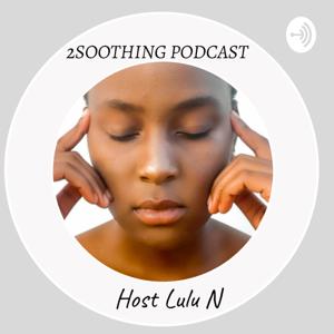 2Soothing Podcast