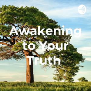 Awakening to Your Truth