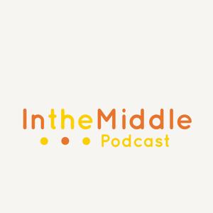 In The Middle Podcast