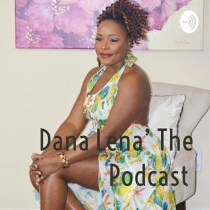 Dana Lena' The Podcast