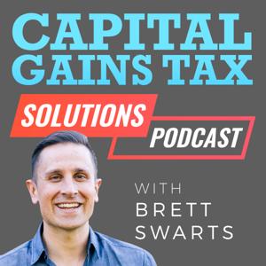 Capital Gains Tax Solutions Podcast by Brett Swarts