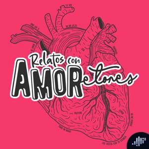 Relatos con AMORetones | PIA Podcast