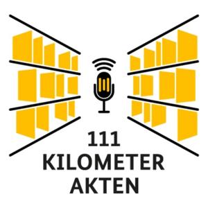 111 Kilometer Akten. Der offizielle Podcast des Stasi-Unterlagen-Archivs