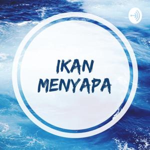 IKAN MENYAPA