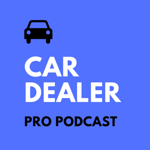 Car Dealer Pro Podcast