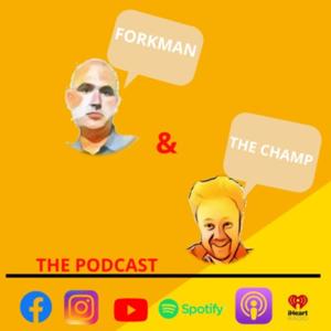 Forkman & The Champ Podcast