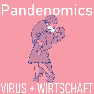 Pandenomics – Virus + Wirtschaft