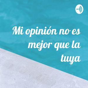 Mi opinión no es mejor que la tuya