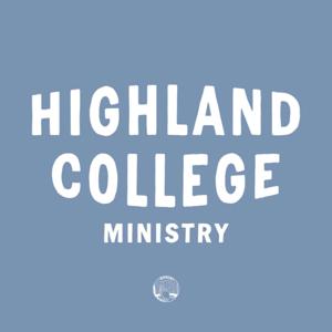 Highland College Ministry Podcast