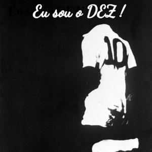 Eu sou o DEZ!