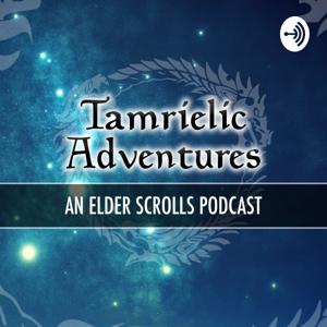 Tamrielic Adventures- An Elder Scrolls podcast