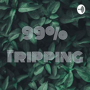 99% Tripping