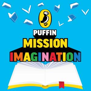 Puffin Podcast: Mission Imagination by Puffin Books