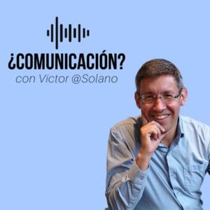 ¿Comunicación? Con Víctor @Solano