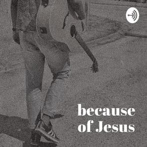 Because of Jesus