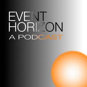 Event Horizon: A Podcast