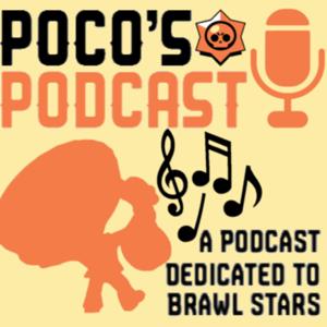 Poco's Podcast: A Brawl Stars Podcast