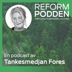 Reformpodden – En podcast av Tankesmedjan Fores