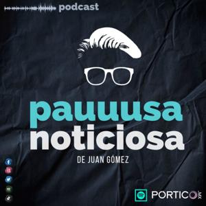 PAUUUSA noticiosa de Juan Gómez