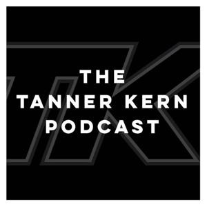 The Tanner Kern Podcast