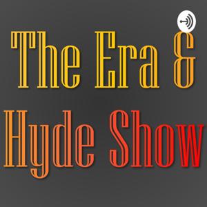 The Era and Hyde Show